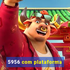 5956 com plataforma